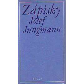 Zápisky. Vychází k 200. výročí narození Josefa Jungmanna (biografie)